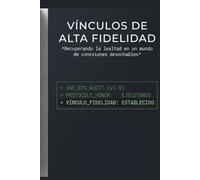 Vínculos de Alta Fidelidad: Recuperando la lealtad en un mundo de conexiones desechables