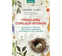 Vindecarea copilului interior - Stefanie Stahl, Editie in limba romana