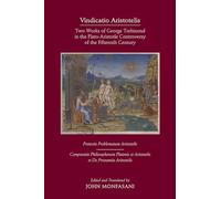 Vindicatio Aristotelis - Two Works of George of Trebizond in the Plato-Aristotle Controversy of the Fifteenth Century: Two Works of George of ... (Medieval and Renaissance Texts and Studies)