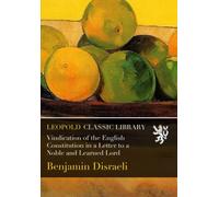 Vindication of the English Constitution in a Letter to a Noble and Learned Lord