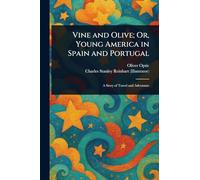 Vine and Olive; Or, Young America in Spain and Portugal