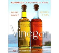 Vinegar: Hundreds of Household Hints (Complete Practical Handbook)