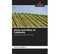 Vines and Wine of Catalonia: Geographical Studies (2005-2015)