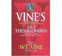 Vine's Expository Commentary on 1&2 Thessalonians