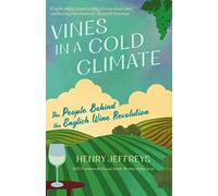 Vines in a Cold Climate: The People Behind the English Wine Revolution (Main)