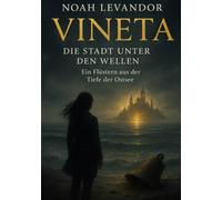 Vineta - Die Stadt unter den Wellen: Ein Flüstern aus der Tiefe der Ostsee