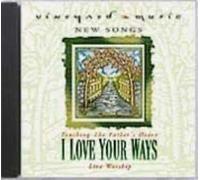 Vineyard Music - I Love Your Ways Touching the Fathers Heart