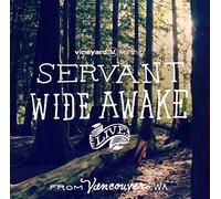 Vineyard Worship - Servant Wide Awake