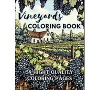 Vineyards Coloring Book: A Tranquil Journey Through Nature’s Beauty and Vineyard Traditions