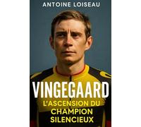 Vingegaard : L’Ascension du Champion Silencieux: Comment Jonas Vingegaard a conquis le Tour et transformé sa résilience en victoire