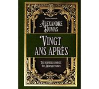 Vingt ans après Les derniers combats des Mousquetaires Édition intégrale