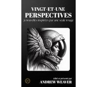 Vingt-et-une Perspectives: 21 nouvelles inspirées par une seule image