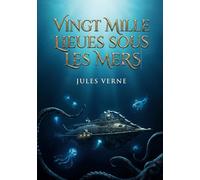 Vingt mille lieues sous les mers: Les aventures sous marines du professeur Aronnax à bord du Nautilus, un récit de science fiction classique par Jules Verne.