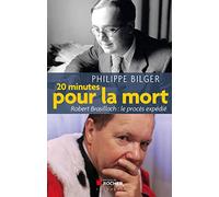 Vingt minutes pour la mort: Robert Brasillach : le procès expédié