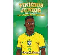 Vinícius Júnior Biography: :The Making of a Champion (Sport Legends Biography for Kids 8-12)