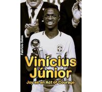 Vinícius Júnior: Joy as an Act of Courage