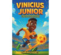 Vinícius Junior: Una inspiradora biografía de fútbol para jóvenes lectores: La historia infantil de un niño que se convirtió en estrella