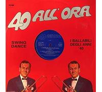 Vinile 40 All'Ora: Swing Dance (In The Mood / Stompin' At The Savoy / Boogie Woogie / Begin The Beguine) / Various