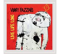 Vinny Fazzari - Live Life Long