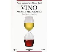 Vino. Assaggi memorabili di quel giorno e di quell'ora