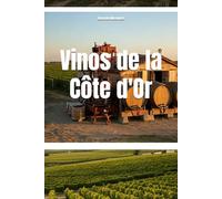 Vinos de la Côte d'Or (Wines of the World: France)