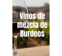 Vinos de mezcla de Burdeos (Wines of the World)