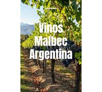 Vinos Malbec Argentina (Wines of the World: Argentina)