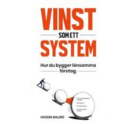 VINST SOM ETT SYSTEM: HUR DU BYGGER LÖNSAMMA FÖRETAG