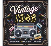 Vintage 1946 - Édition Limitée - 80 Ans, L’Âge de la Perfection: Livre d’Or Anniversaire | 100 Pages à Remplir de Vœux, Messages, Anecdotes et Souvenirs de Famille
