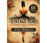 Vintage 1950s Fashion Model Papers for Junk Journals: 60 Distressed Background Pages Featuring Watercolor Portraits, Handwritten Vintage Script, and Antique Style Paper Textures