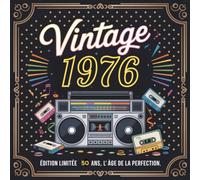 Vintage 1976 - Édition Limitée - 50 Ans, L’Âge de la Perfection: Un Carnet Précieux pour Rassembler les Pensées et les Souvenirs de Ceux qui Vous Aiment | Livre d’Or Anniversaire | 100 Pages