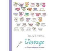 Vintage: 50 designs to help you de-stress (Colouring for Mindfulness)