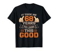 Vintage 68th Birthday Gift Took Me 68 Years Good 68 Year Old T-Shirt
