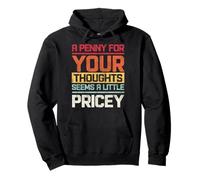 Vintage A Penny For Your Thoughts Seems A Little Pricey Pullover Hoodie