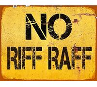 Vintage Advertising Wall Tin Plaque 20x15cm - Pub Shed Bar Man Cave Home Bedroom Office Kitchen Gift Metal Sign - No Riff Raff Warning Gold Fun Joke Retro