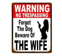 Vintage Advertising Wall Tin Plaque 20x15cm - Pub Shed Bar Man Cave Home Garage Office Kitchen Gift Metal Sign - Warning No Trespassing Forget Dog Beware of the Wife Banter