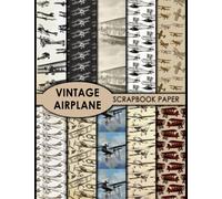 Vintage Airplane Scrapbook Paper: 20 Double Sided Sheets 8.5 x 11 for Scrapbooking, Mixed Media Art, Junk Journals, Crafting projects, Origami, and More | Premium Color