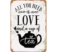 Vintage All You Need is Love and a Cup of Tea Sign Kitchen 6 X 8 Inches Tin Sign Home Decor Home Art Metal Signs Wall Art Wall Decor Poster