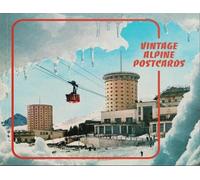 Vintage Alpine Postcards - Dispatches from the Alps, from the intrepid to the banal, sublime to ridiculous and brutalist to kitsch