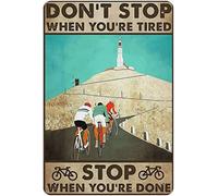 Vintage Aluminum Sign Metal Poster Plaque Cycling Don T Stop When You Re Tired Stop When You Re Done Metal Sign Retro Wall Decor Nostalgic Wall Art for Home Kitchen Cafe Bar 8"x12"