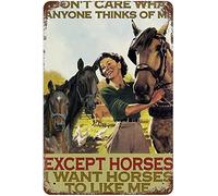 Vintage Aluminum Sign Metal Poster Plaque I Don't Care What Anyone Thinks of Me Except Horses I Want Horses to Like Me Metal Sign Retro Wall Decor for Home Kitchen Cafe Bar 8"x12"