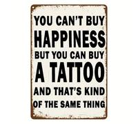 Vintage Aluminum Sign You can't buy happiness, but you can buy a tattoo, that's one thing - 14x20 CM Vintage Metal Sign for Man Cave Bar Garage Cafe Wall Decorations