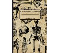 Vintage Anatomy Composition Book: Medical Orthopedic Aesthetic Notebook - School, College, University, and Work Writing Journal for Women and Men - 120 College Ruled Pages, 6x9 in