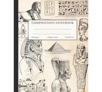 Vintage Ancient Egypt Composition Notebook - Egyptian Hieroglyphs & Archaeology Journal, College Ruled 7.5 x 9.25 in: Featuring Classic Egyptian Art, Pharaohs, Pyramids, and Hieroglyphic Illustrations