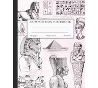 Vintage Ancient Egypt Composition Notebook - Egyptian Hieroglyphs & Archaeology Journal, College Ruled 7.5 x 9.25 in: Featuring Classic Egyptian Art, Pharaohs, Pyramids, and Hieroglyphic Illustrations
