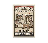 Vintage Animal Spoof Poster NO THANK YOU I'M JUST DRINKING MILK TONIGHT Poster Decorative Painting Canvas Wall Posters And Art Picture Print Modern Family Bedroom Decor Posters 12x18inch(30x45cm)
