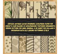 vintage Antique safari ephemera scrapbook paper for cricut & card making 14 scrapbooking textured ornaments design pattern for junk journal & 28 sheet ... & decoupage with old looking patterned style
