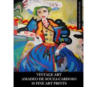 Vintage Art: Amadeo De Souza-Cardoso: 20 Fine Art Prints: Ephemera for Framing, Home Decor, Collage and Decoupage