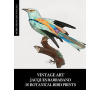 Vintage Art: Jacques Barraband 20 Botanical Bird Prints: Birds Ephemera for Framing, Collage, Junk Journals, Mixed Media and Decoupage