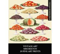 Vintage Art: Mrs Beeton: 20 Fine Art Prints: Victorian Era Ephemera for Framing, Kitchen Wall Art and Collages